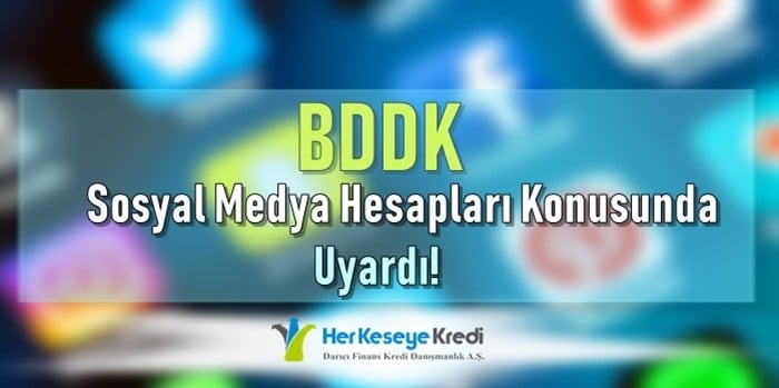 BDDK Sosyal Medya Hesapları Konusunda Uyardı