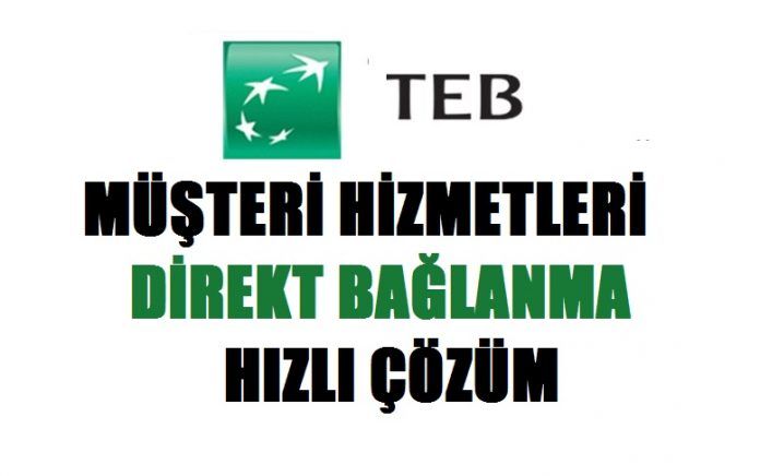 TEB Bankası Müşteri Hizmetlerine Direk Bağlanma